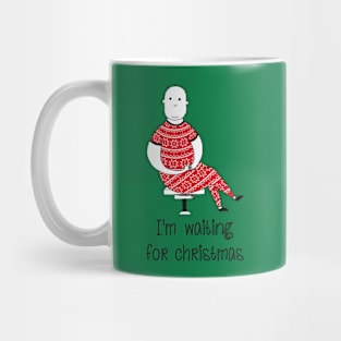 I'm waiting for Christmas guy Mug